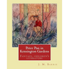 Peter Pan in Kensington Gardens. By: J. M. Barrie, illustrated By: Arthur Rackham (19 September 1867 - 6 September 1939) was an English book illustrat - Paperback