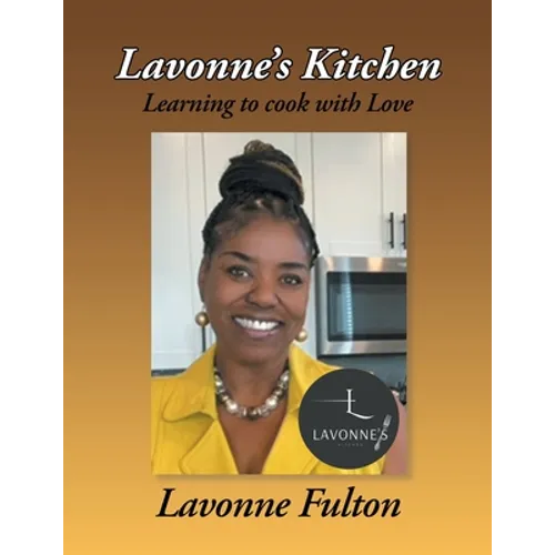 Lavonne's Kitchen: Learning to Cook with Love - Paperback