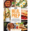 Keto Meal Prep: 2 Books in 1 - 70+ Quick and Easy Low Carb Keto Recipes to Burn Fat and Lose Weight & Simple, Proven Intermittent Fasting Guide for Be - Paperback
