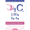 Big C, little ta-ta: Kicking Breast Cancer's Butt in 7 Humorous Stories - Paperback