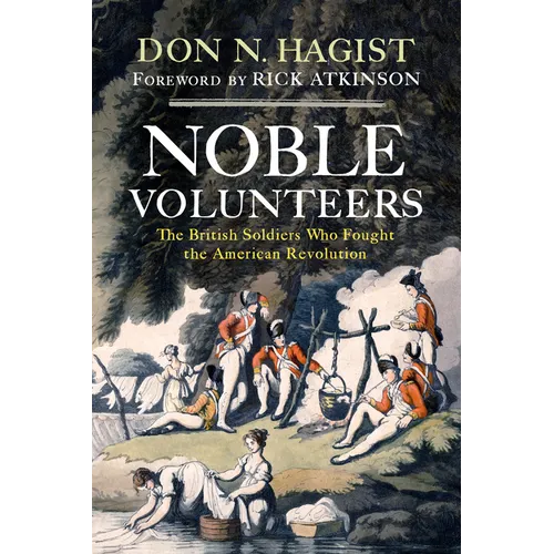 Noble Volunteers: The British Soldiers Who Fought the American Revolution - Hardcover