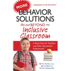 More Behavior Solutions in and Beyond the Inclusive Classroom: A Must-Have for Teachers and Other Educational Professionals! - Paperback