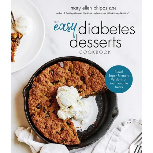 The Easy Diabetes Desserts Book: Blood Sugar-Friendly Versions of Your Favorite Treats - Paperback