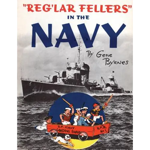 "Reg'lar Fellers" in the Navy: (A WW2 Patriotic Comic Collection) - Paperback