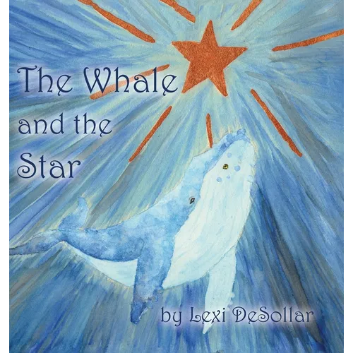 The Whale and the Star - Hardcover