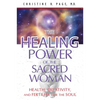 The Healing Power of the Sacred Woman: Health, Creativity, and Fertility for the Soul - Paperback