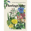 Floriography: The Myths, Magic and Language of Flowers - Hardcover