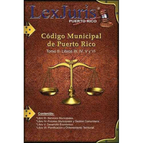 Código Municipal de Puerto Rico Tomo II- Libros III, IV, V y VI: Ley Núm. 107 de 14 de agosto de 2020 Tomo II- Libros III, IV, V y VI - Paperback