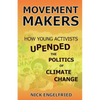 Movement Makers: How Young Activists Upended the Politics of Climate Change - Paperback