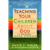 Teaching Your Children about God: A Modern Jewish Approach - Paperback