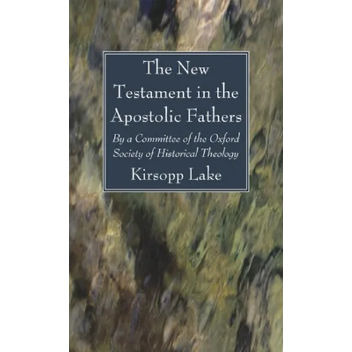 The New Testament in the Apostolic Fathers - Hardcover
