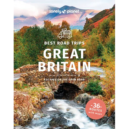 Lonely Planet Best Road Trips Great Britain: Detailed Itineraries Travel Like a Local Insider Tips Covers Edinburgh, Bath, Cambridge, Welsh Mountains - Paperback
