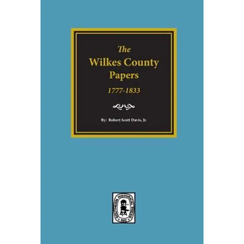 The Wilkes County Papers, 1777-1833. - Paperback