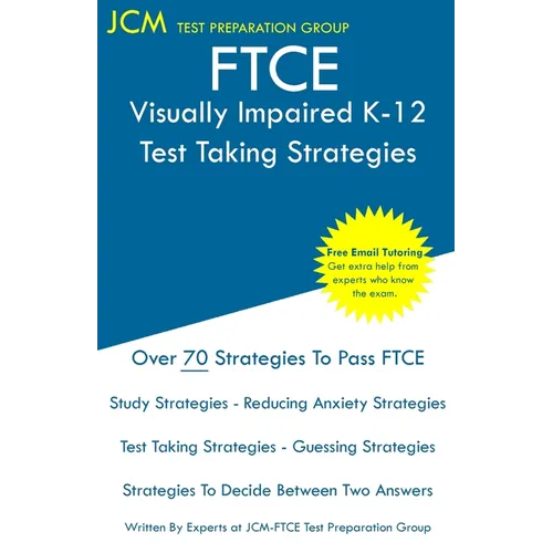 FTCE Visually Impaired K-12 - Test Taking Strategies: FTCE 044 Exam - Free Online Tutoring - New 2020 Edition - The latest strategies to pass your exa - Paperback