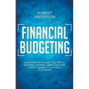 Financial Budgeting Learn How To Manage Your Money, Spending, Savings, Credit Card Debt And Strategies To Increase Your Wealth - Paperback
