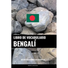 Libro de Vocabulario Bengalí: Un Método Basado en Estrategia - Paperback
