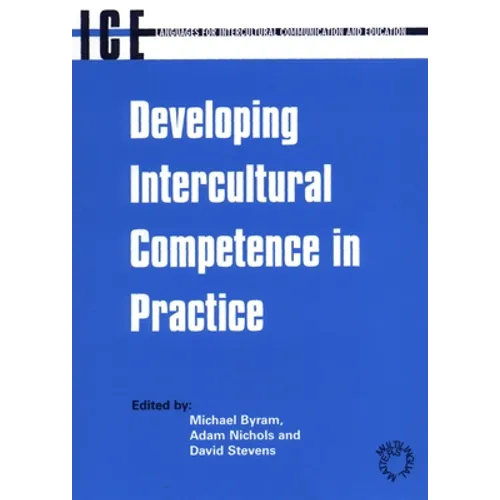 Developing Intercultural Competence in Practice (Languages for Intercultural Communication and Education, 1) - Paperback