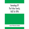 Genealogy Of The Fisher Family, 1682 To 1896 - Paperback