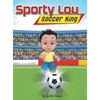 Sporty Lou - Picture Book: Soccer King (multicultural book series for kids 3-to-6-years old) - Hardcover