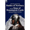 The First and Second Battles of Newbury and the Siege of Donnington Castle During the English Civil War - Paperback