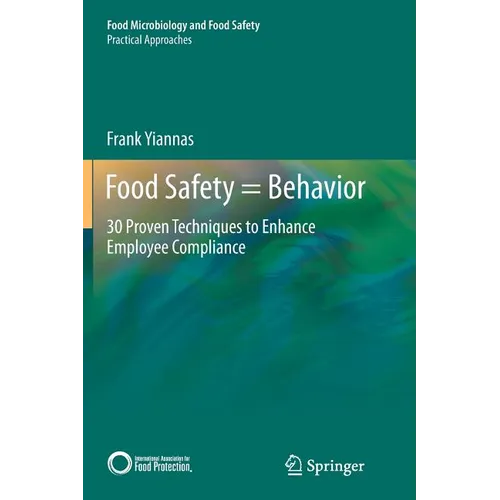 Food Safety = Behavior: 30 Proven Techniques to Enhance Employee Compliance - Paperback