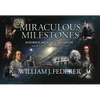 Miraculous Milestones in Science, Medicine & Innovation- And the Faith of Those Who Achieved Them - Paperback