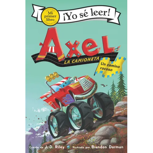Axel La Camioneta: Un Camino Rocoso: Axel the Truck: Rocky Road (Spanish Edition) - Hardcover