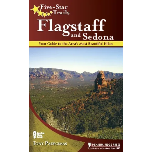 Five-Star Trails: Flagstaff and Sedona: Your Guide to the Area's Most Beautiful Hikes - Hardcover
