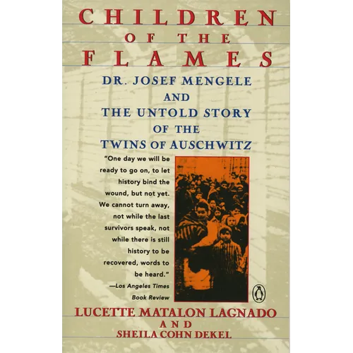 Children of the Flames: Children of the Flames: Dr. Josef Mengele and the Untold Story of the Twins of Auschwitz - Paperback