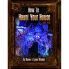 How to Haunt Your House, Book Four - Paperback