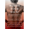 Watch Your Back!: How the Back Pain Industry Is Costing Us More and Giving Us Less--And What You Can Do to Inform and Empower Yourself in Seeking Trea - Hardcover