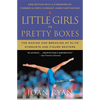 Little Girls in Pretty Boxes: The Making and Breaking of Elite Gymnasts and Figure Skaters - Paperback
