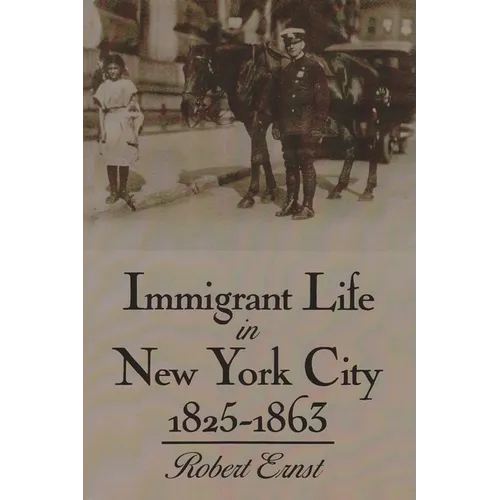 Immigrant Life in New York City, 1825-1863 - Paperback