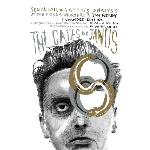 The Gates of Janus: Serial Killing and Its Analysis by the Moors Murderer Ian Brady - Paperback