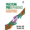 Practicing Prodependence: The Clinical Alternative to Codependency Treatment - Paperback