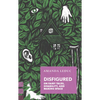 Disfigured: On Fairy Tales, Disability, and Making Space - Paperback