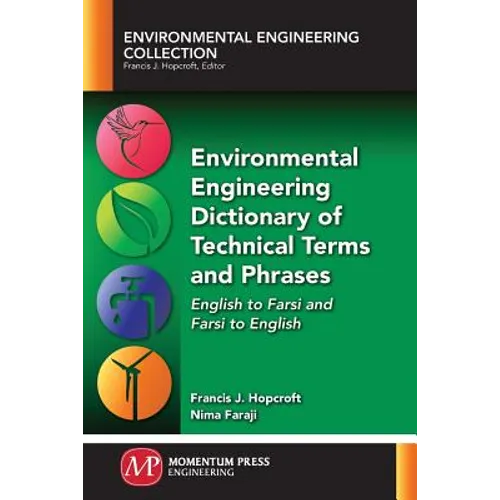 Environmental Engineering Dictionary of Technical Terms and Phrases: English to Farsi and Farsi to English - Paperback