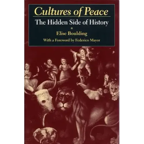 Cultures of Peace: The Hidden Side of History - Paperback