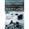 Operation Neptune: The D-Day Landings and the Allied Invasion of Europe - Paperback