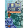 Streetcar to Justice: How Elizabeth Jennings Won the Right to Ride in New York - Hardcover