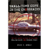 Small-Town Cops in the Crosshairs: The 1972 Sniper Slayings of Policemen William Davis and Richard Posey - Hardcover
