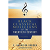 Black Classical Musicians of the 20th Century, Volume 1 - Paperback