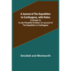 A Journal of the Expedition to Carthagena, with Notes; In Answer to a Late Pamphlet Entitled, An account of the Expedition to Carthagena - Paperback