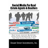 Social Media For Real Estate Agents & Realtors: Real Estate Internet Marketing- Using Social Networking to Grow Your Real Estate Business Fast - Paperback
