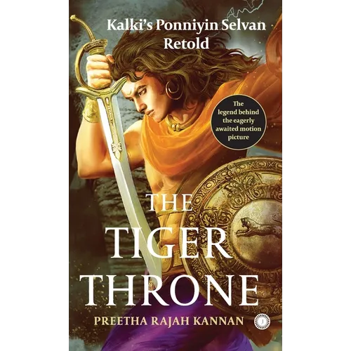 The Tiger Throne: Kalki's Ponniyin Selvan Retold - Paperback