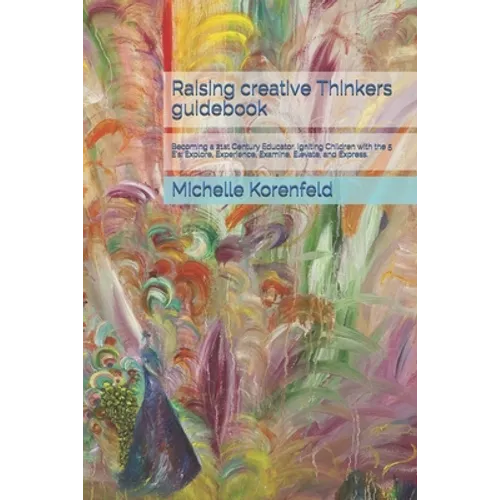 Raising Creative Thinkers Guidebook: How to be a good teacher book. - Paperback