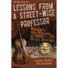 Lessons from a Street-Wise Professor: What You Won't Learn at Most Music Schools - Paperback