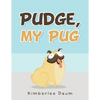 Pudge, My Pug - Paperback