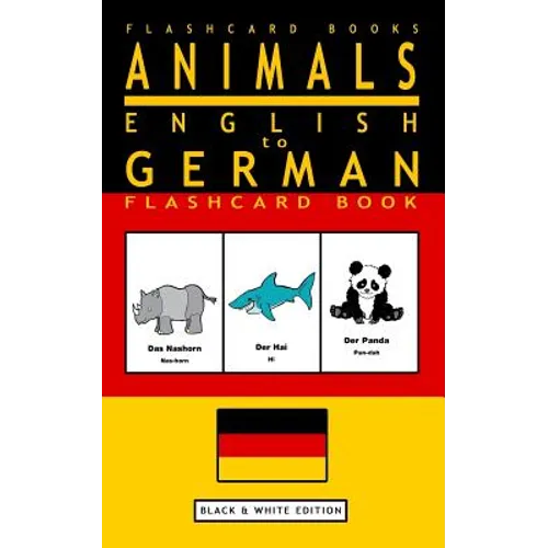 Animals - English to German Flashcard Book: Black and White Edition - Paperback