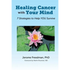 Healing Cancer with Your Mind: 7 Strategies to Help YOU Survive - Paperback